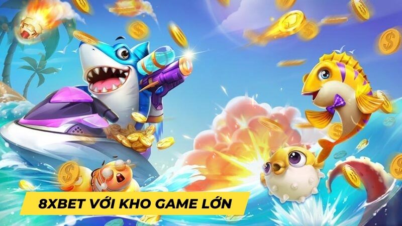 8xbet với kho game đa dạng
