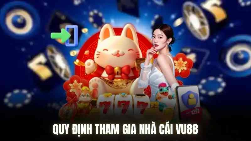 Các quy định khi tham gia tại nhà cái game thủ cần tuân thủ